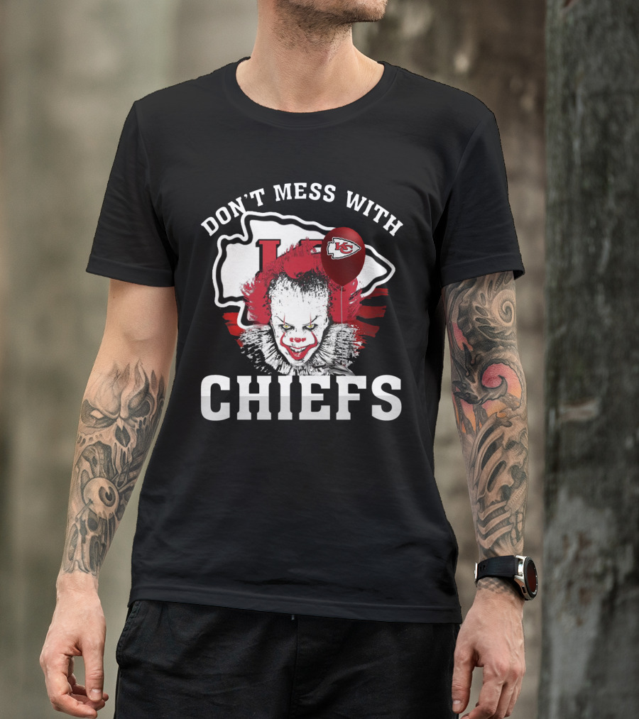 Don't Mess With Chiefs Pennywise Chiefs T-Shirt