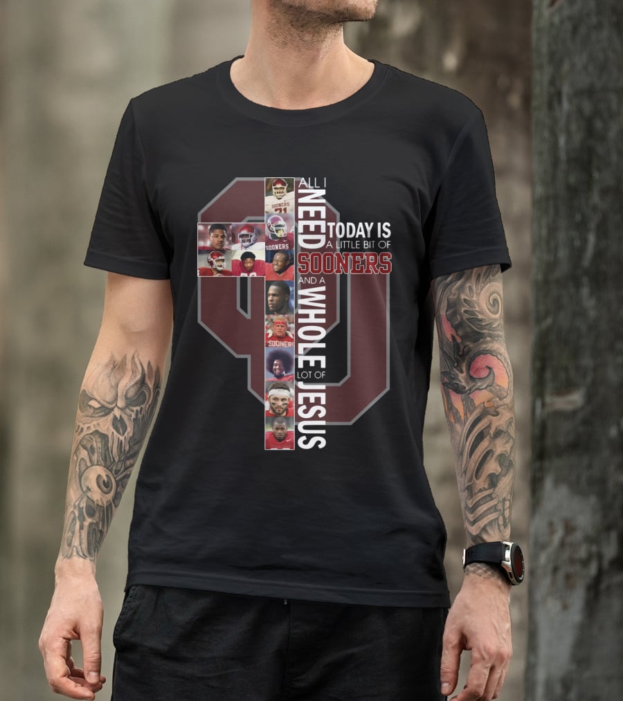 All I Need Today Is A Little Bit Of Sooners And A Whole Lot Of Jesus Oklahoma Football Cross Collage T-Shirt