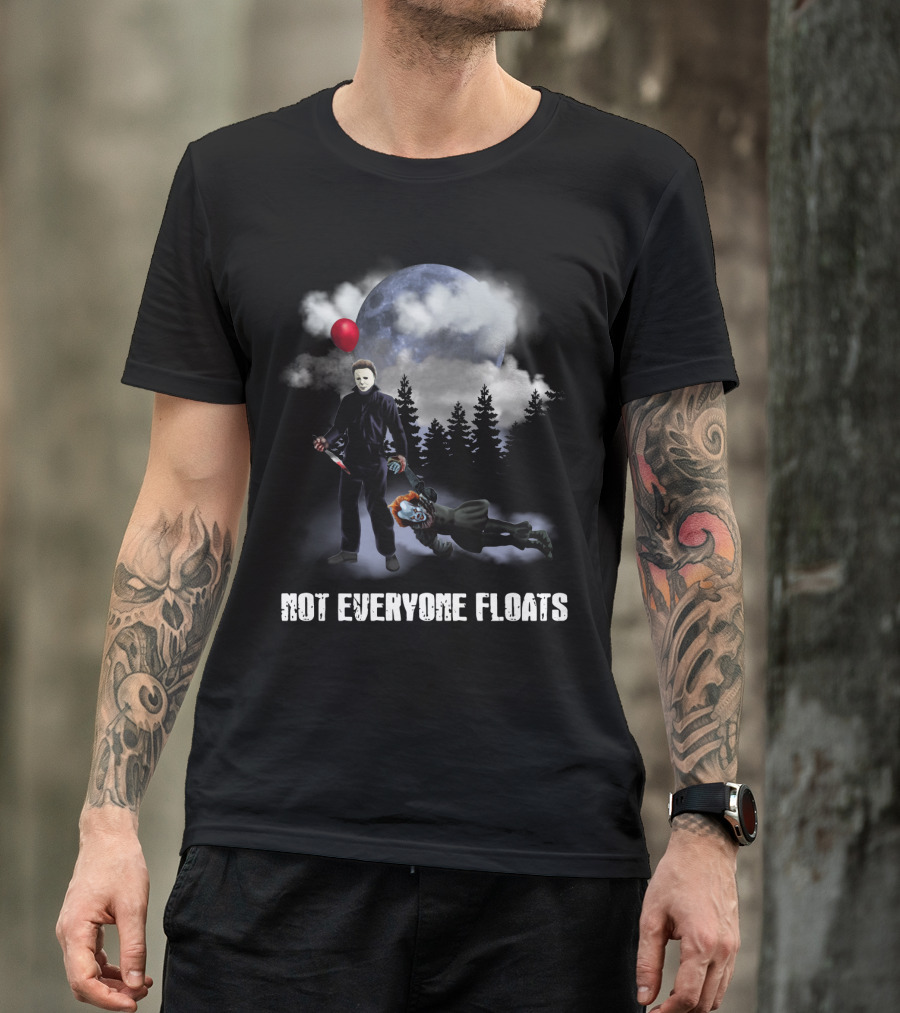 Michael Myers Defeats Pennywise Not Everyone Floats T-Shirt