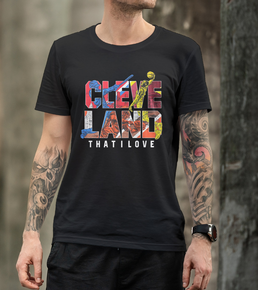 Cleveland That I Love Basketball Baseball Sports T-Shirt