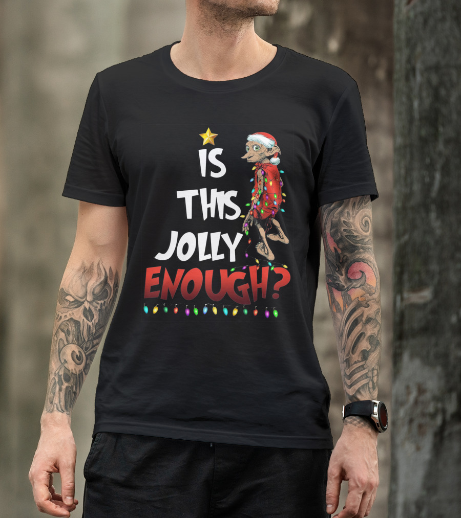 Is This Jolly Enough Dobby Santa Lights T-Shirt