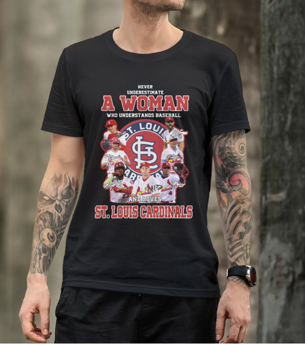 Never Underestimate A Woman Who Understands Baseball And Loves St. Louis Cardinals T-Shirt