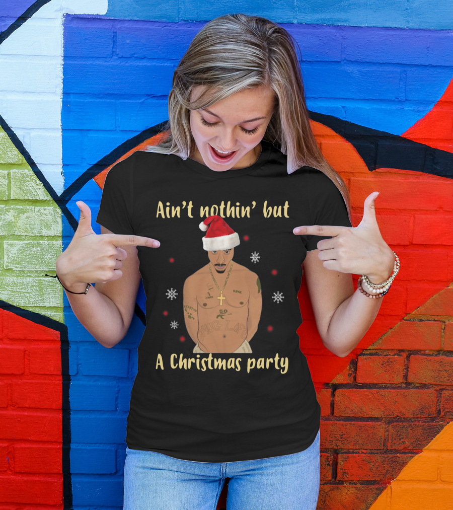 Ain't Nothin' But A Christmas Party Santa Hat Tattooed Tupac T-Shirt