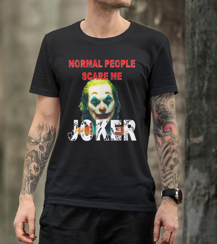 Normal People Scare Me Joker Joaquin Phoenix T-Shirt