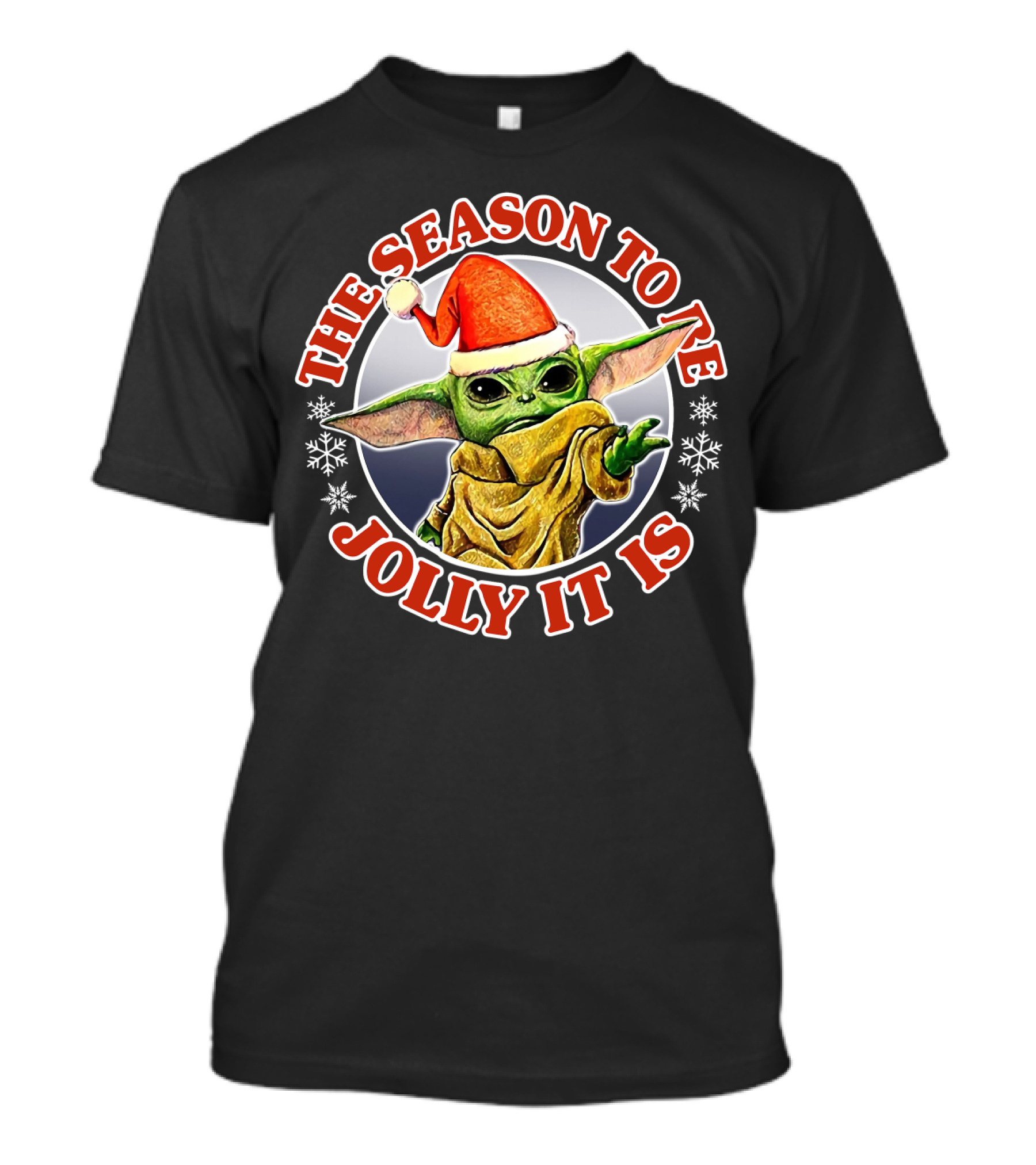 The Season To Be Jolly It Is Baby Yoda Santa Hat Snowflakes T-Shirt