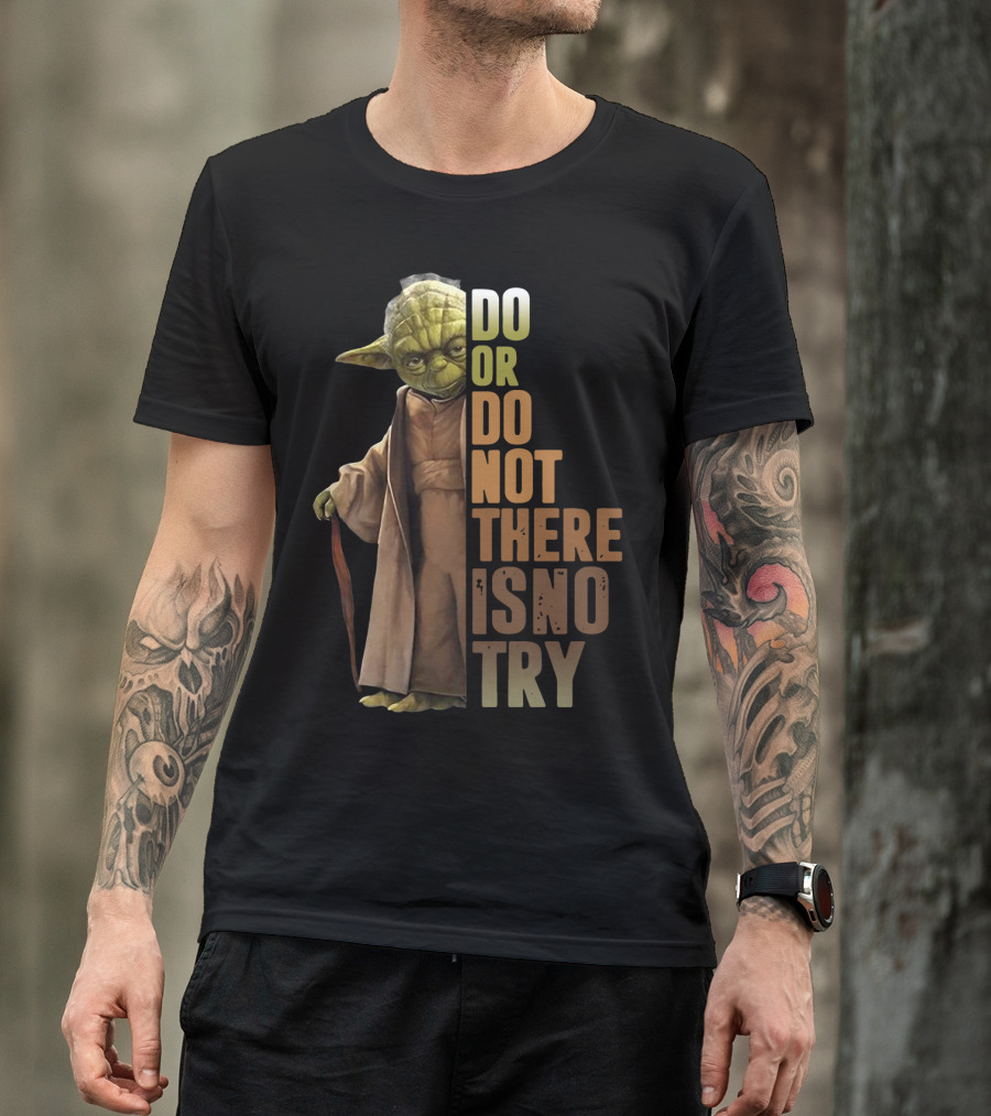Yoda Do Or Do Not There Is No Try T-Shirt
