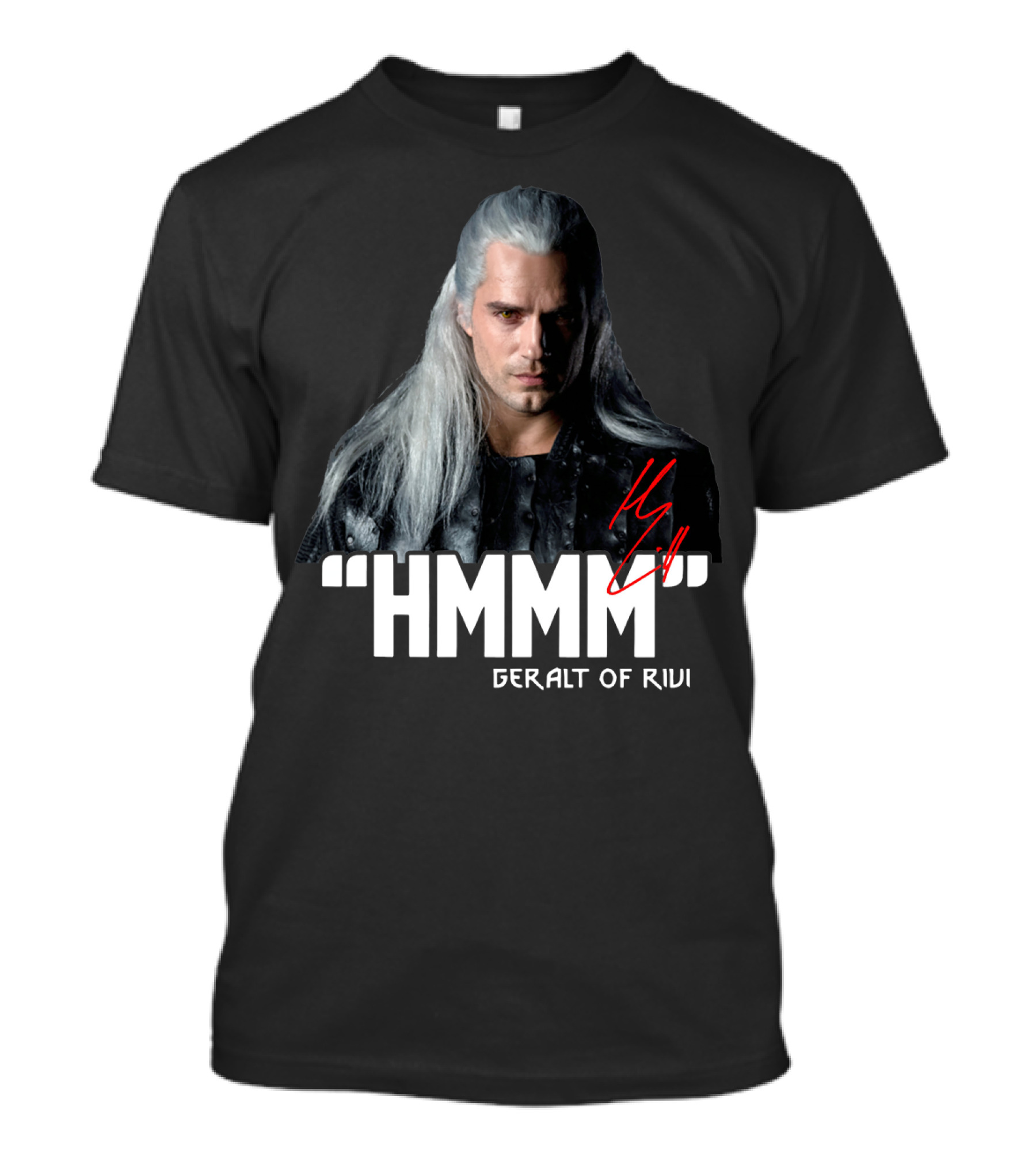 Geralt Of Rivi Hmmm The Witcher T-Shirt