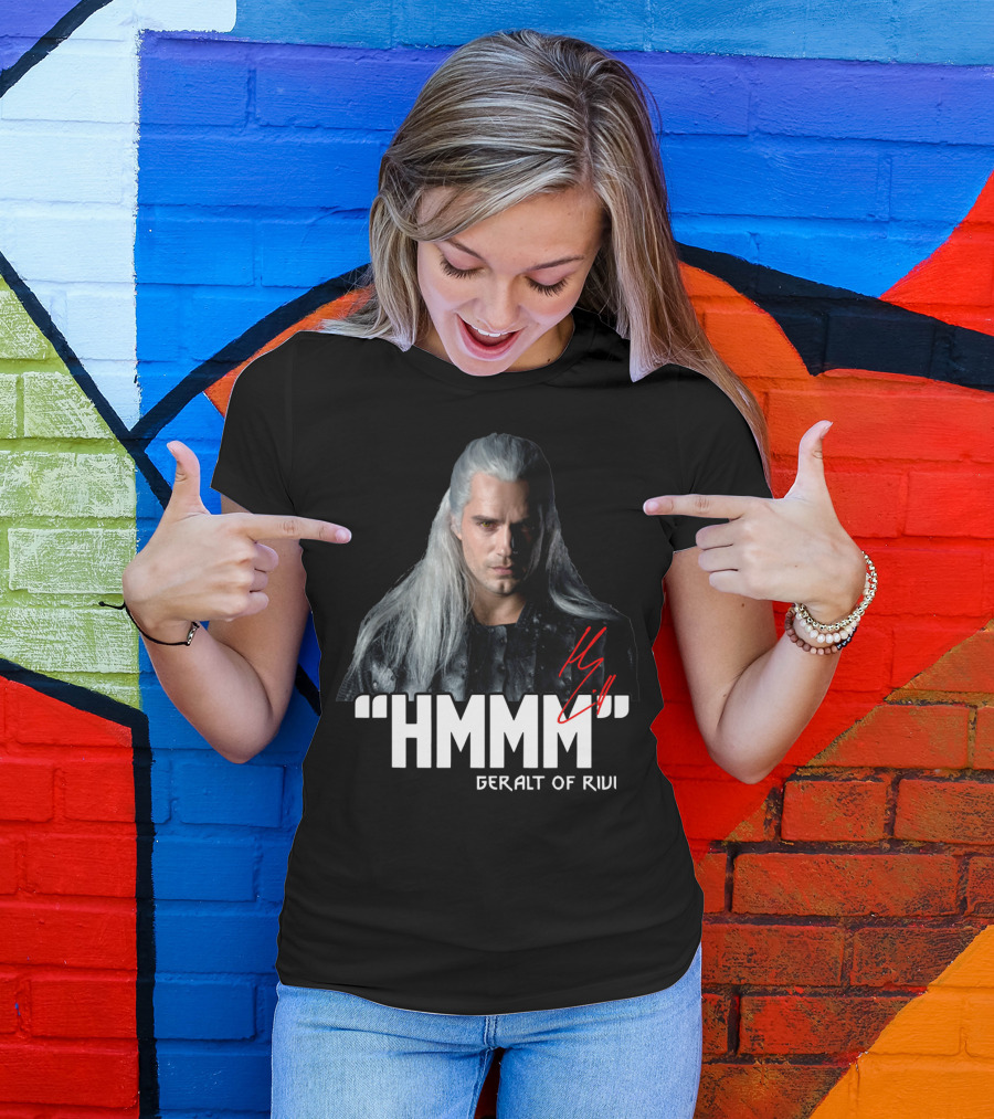 Geralt Of Rivi Hmmm The Witcher T-Shirt