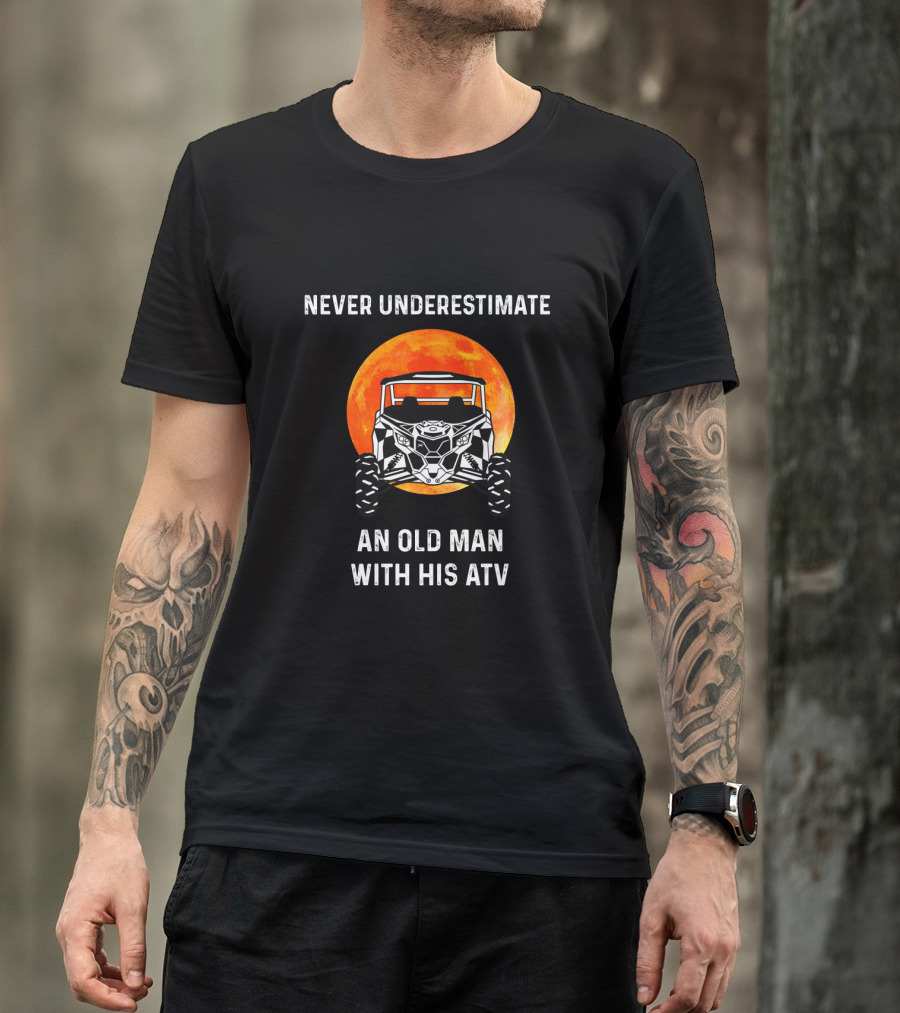 Never Underestimate An Old Man With His Atv Moon Background T-Shirt