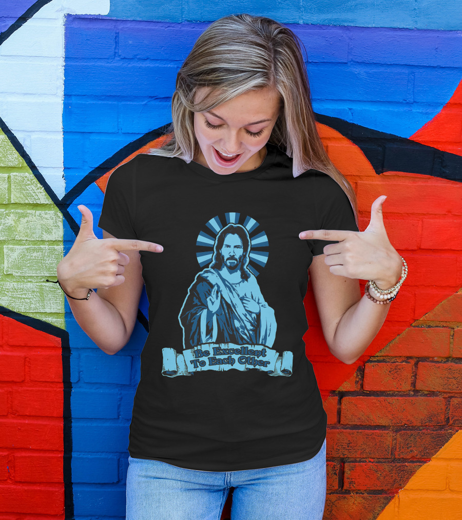 Be Excellent To Each Other Keanu God T-Shirt