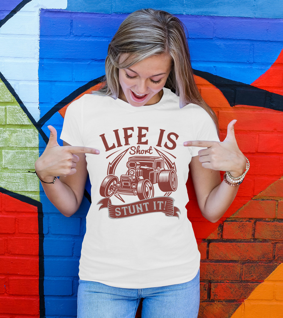 Life Is Short Stunt It Classic Car Enthusiast T-Shirt