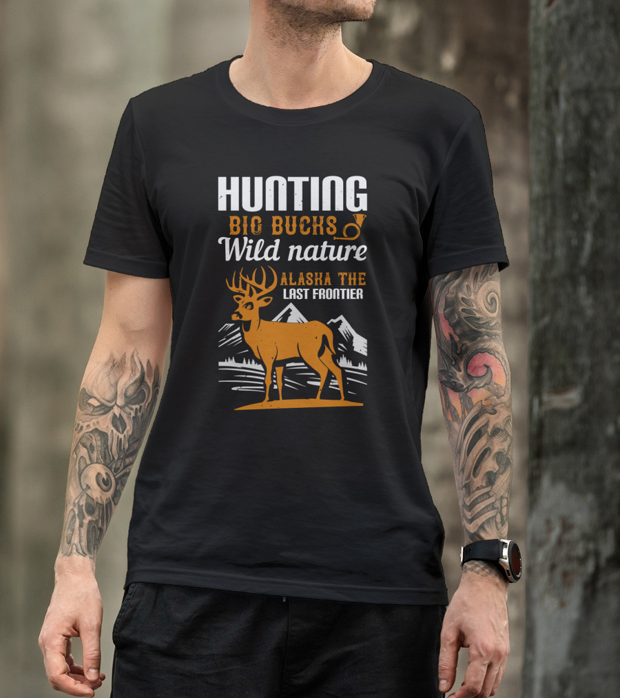 Hunting Big Bucks Wild Nature Alaska The Last Frontier With Deer And Mountain Scenery T-Shirt
