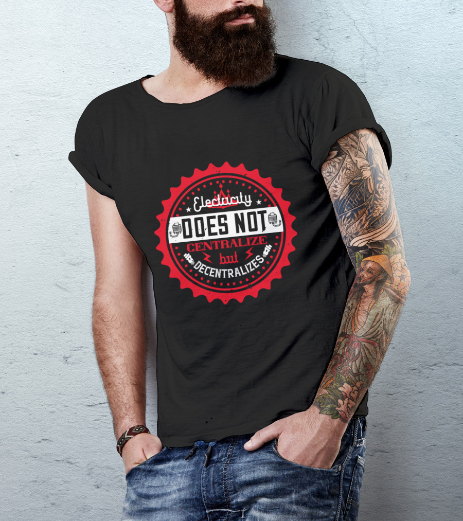 Electricity Does Not Centralize But Decentralizes Iconic Red Badge With Lightning Bolts T-Shirt