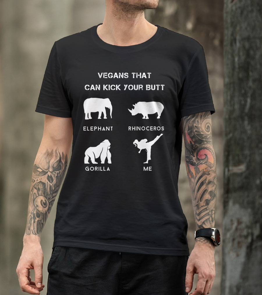 VEGANS THAT CAN KICK YOUR BUTT ELEPHANT RHINOCEROS GORILLA ME T-Shirt