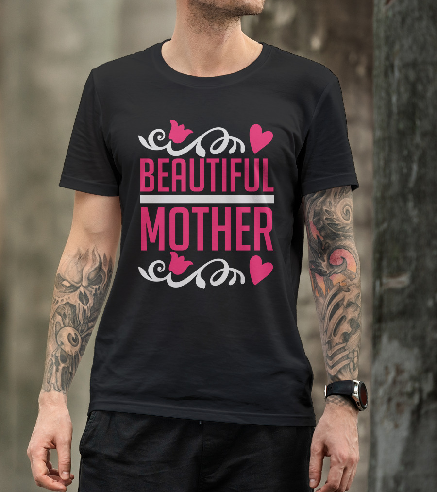 Beautiful Mother T-Shirt