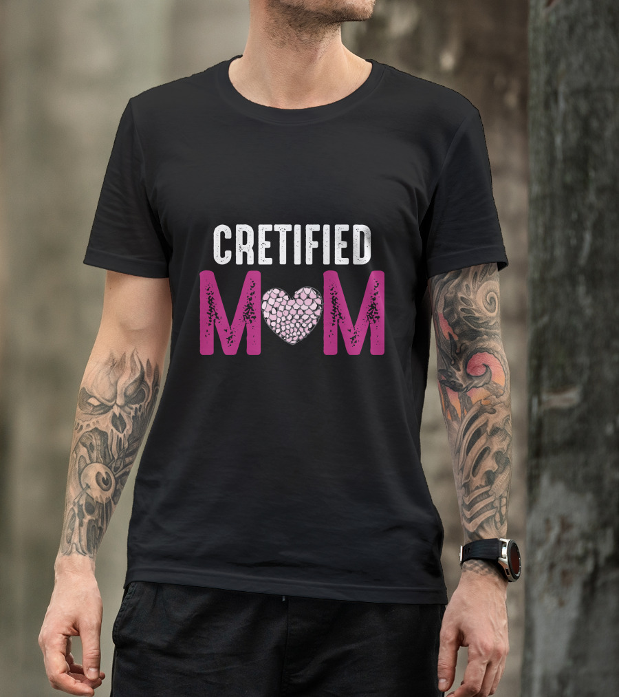 CRETIFIED MOM Heart Pink T-Shirt