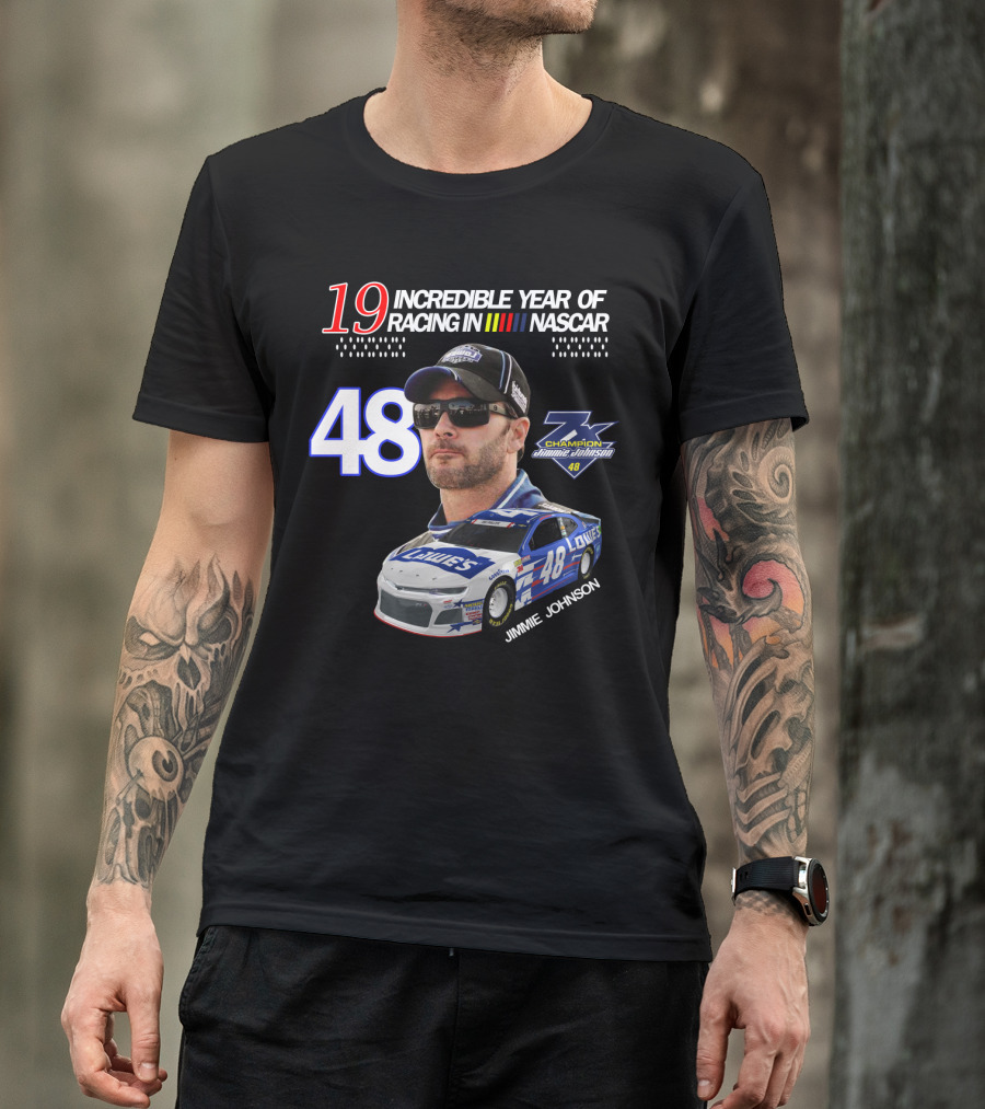 19 Incredible Year Of Racing In NASCAR Jimmie Johnson Champion 48 T-Shirt