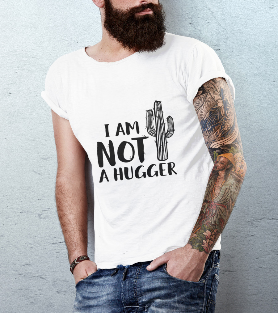 I Am Not A Hugger Cactus T-Shirt
