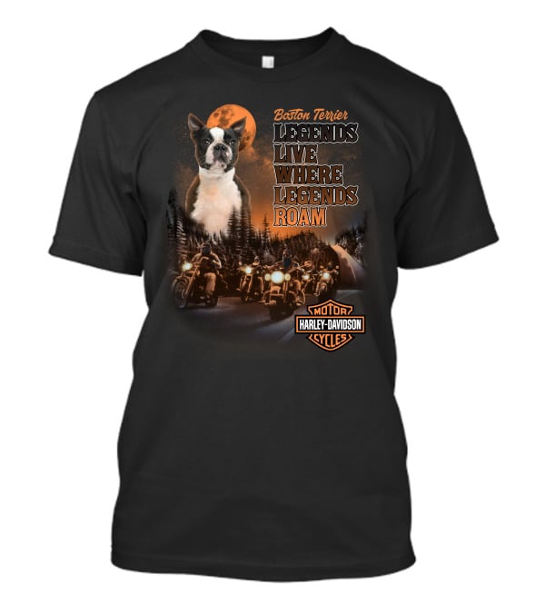 Boston Terrier Legends Live Where Legends Roam Harley Davidson Motor Cycles T-Shirt