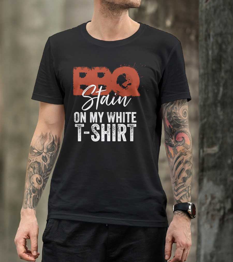 BBQ Stain On My White T-Shirt
