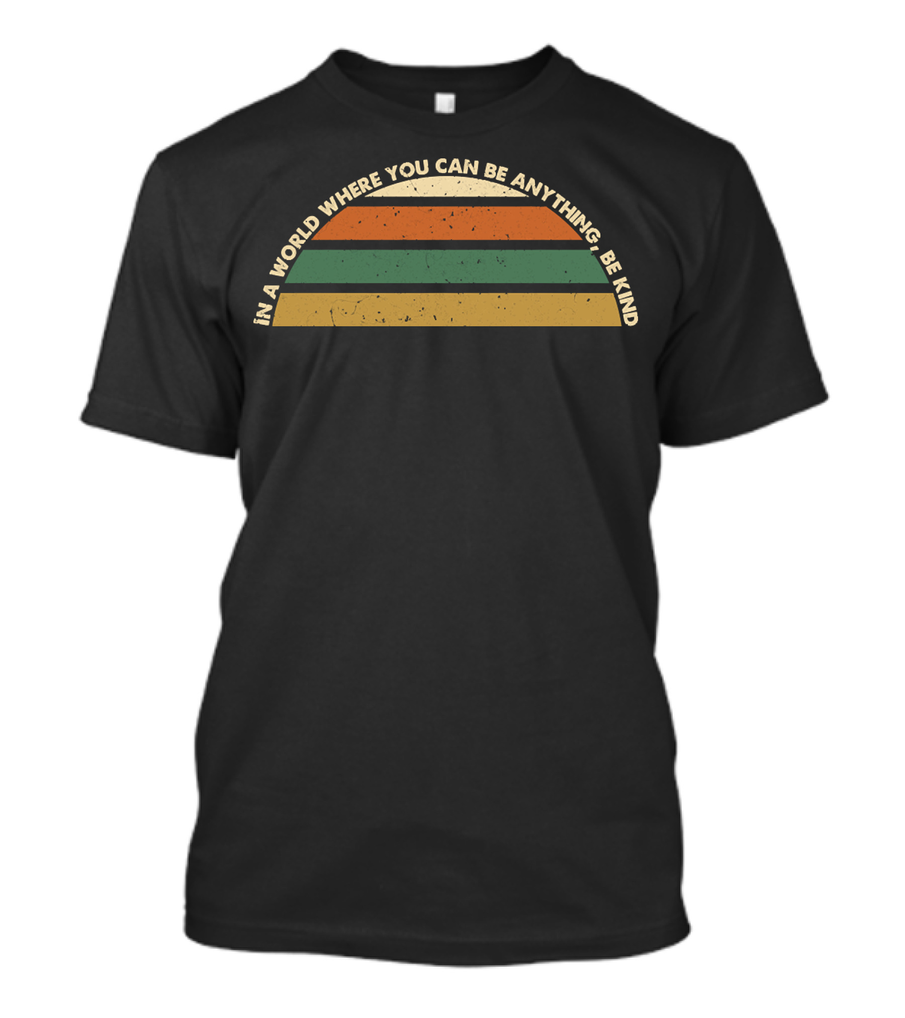 In A World Where You Can Be Anything Be Kind Retro Stripes T-Shirt
