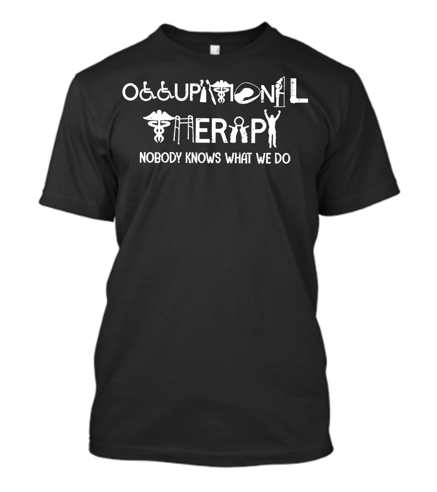 OCCUPATIONAL THERAPY NOBODY KNOWS WHAT WE DO ICONIC SYMBOLS T-Shirt