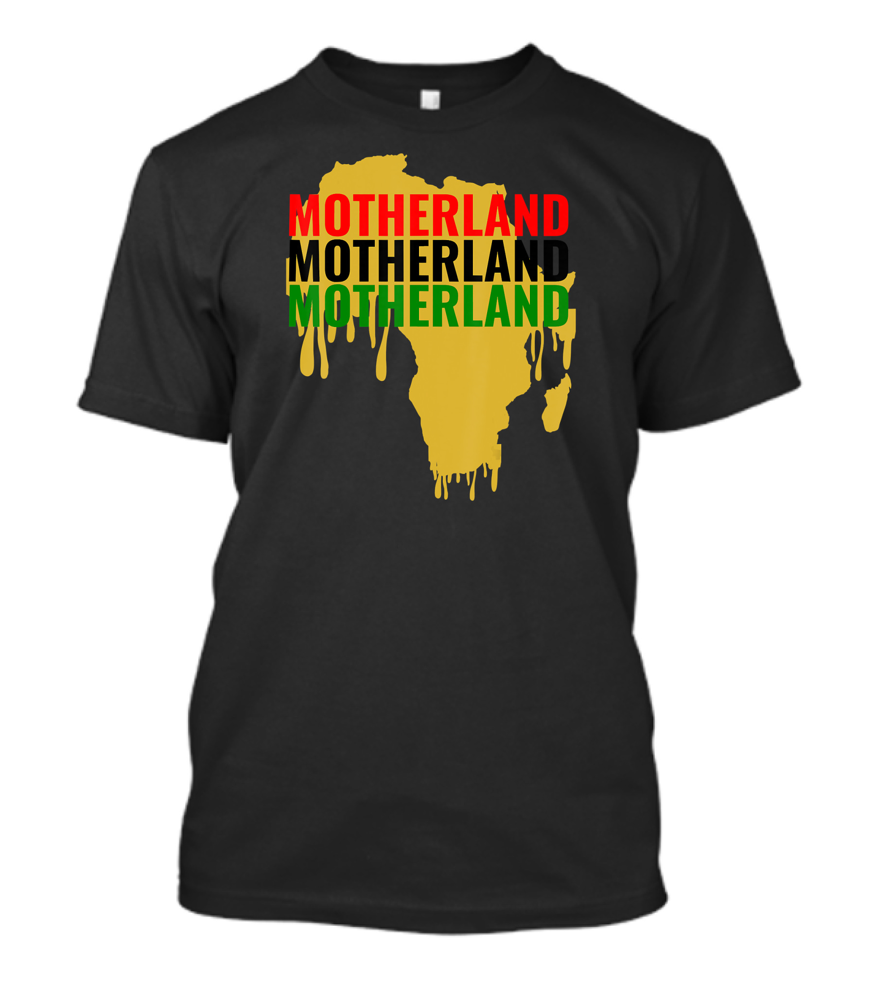 Motherland Motherland Motherland Africa Drip Juneteenth T-Shirt