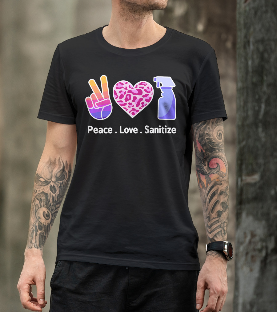 Peace Love Sanitize Heart Funny Sanitizer Cute T-Shirt