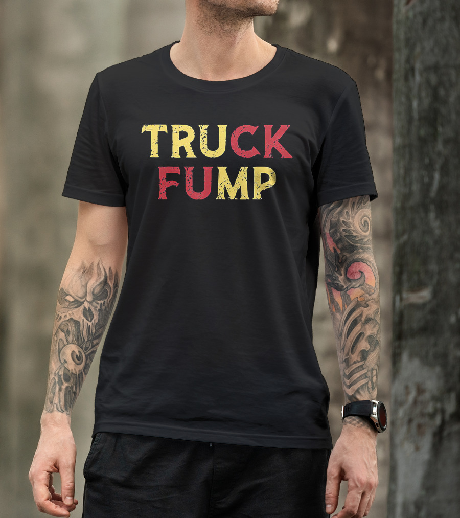 Truck Fump Funny Trucker Driver T-Shirt