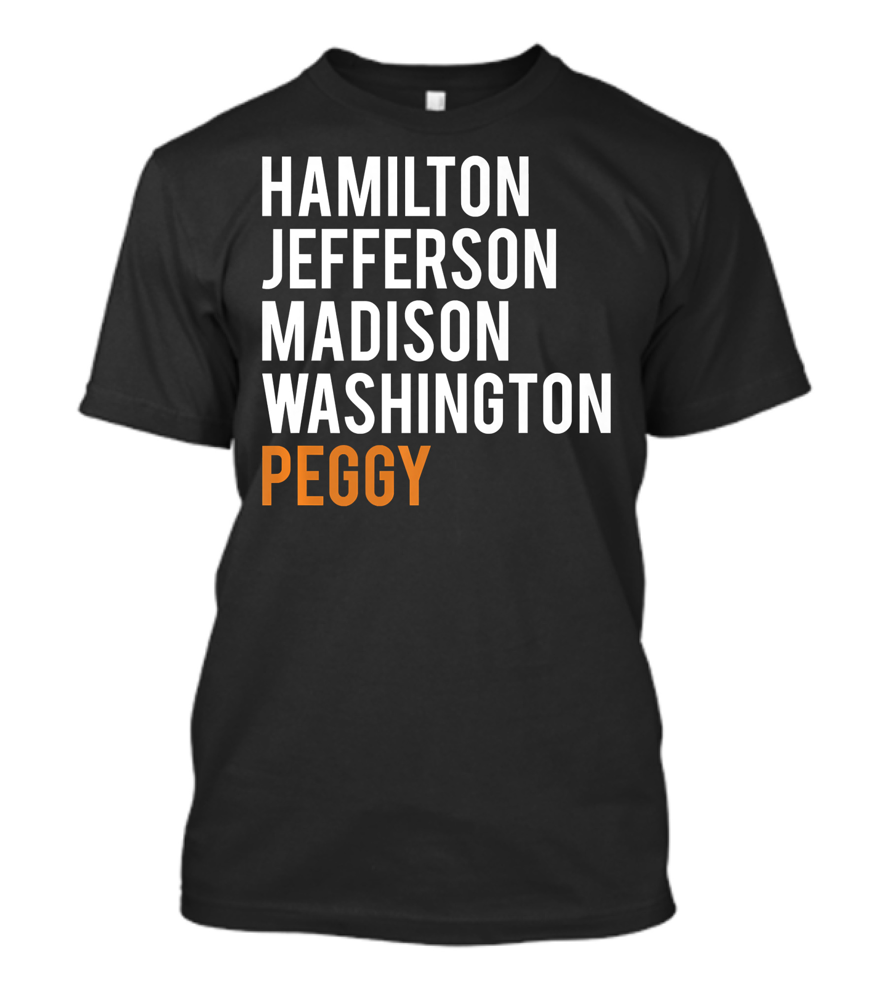 Hamilton Jefferson Madison Washington Peggy 360 T-Shirt