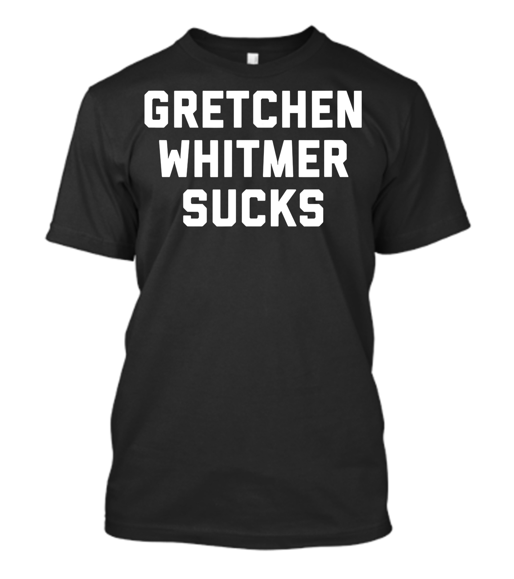 Gretchen Whitmer Sucks T-Shirt