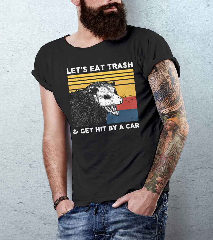 LET'S EAT TRASH And GET HIT BY A CAR RETRO VINTAGE OPOSSUM T-Shirt