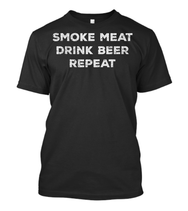 Smoke Meat Drink Beer Repeat BBQ Grilling Smoker Mens T-Shirt