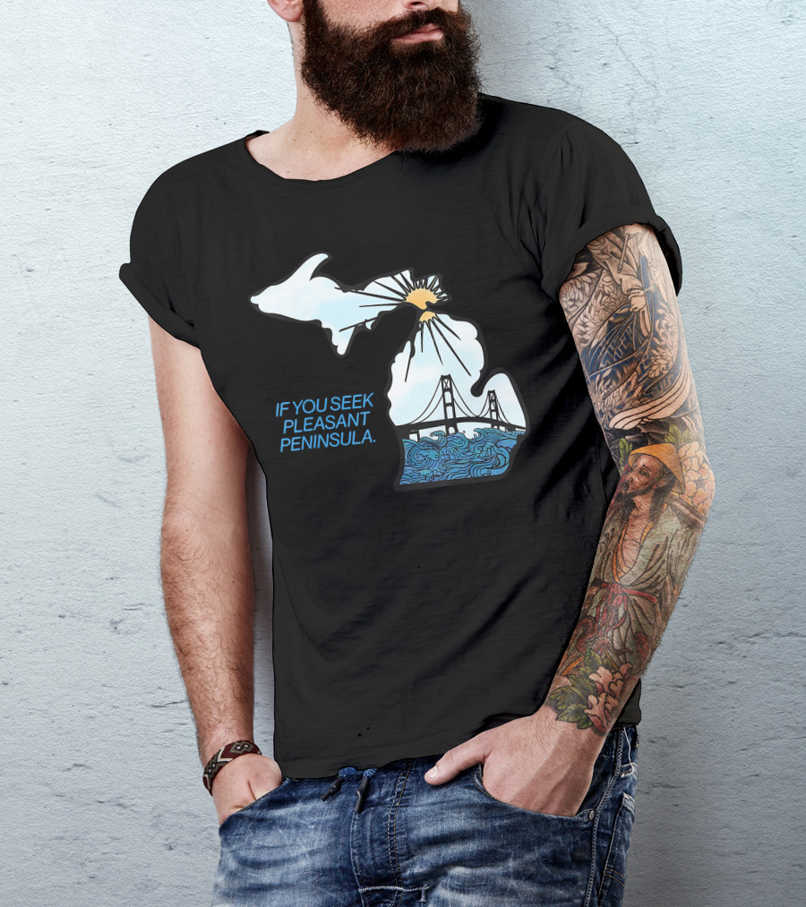 Michigan If You Seek Pleasant Peninsula Mackinac Bridge Ocean Waves T-Shirt