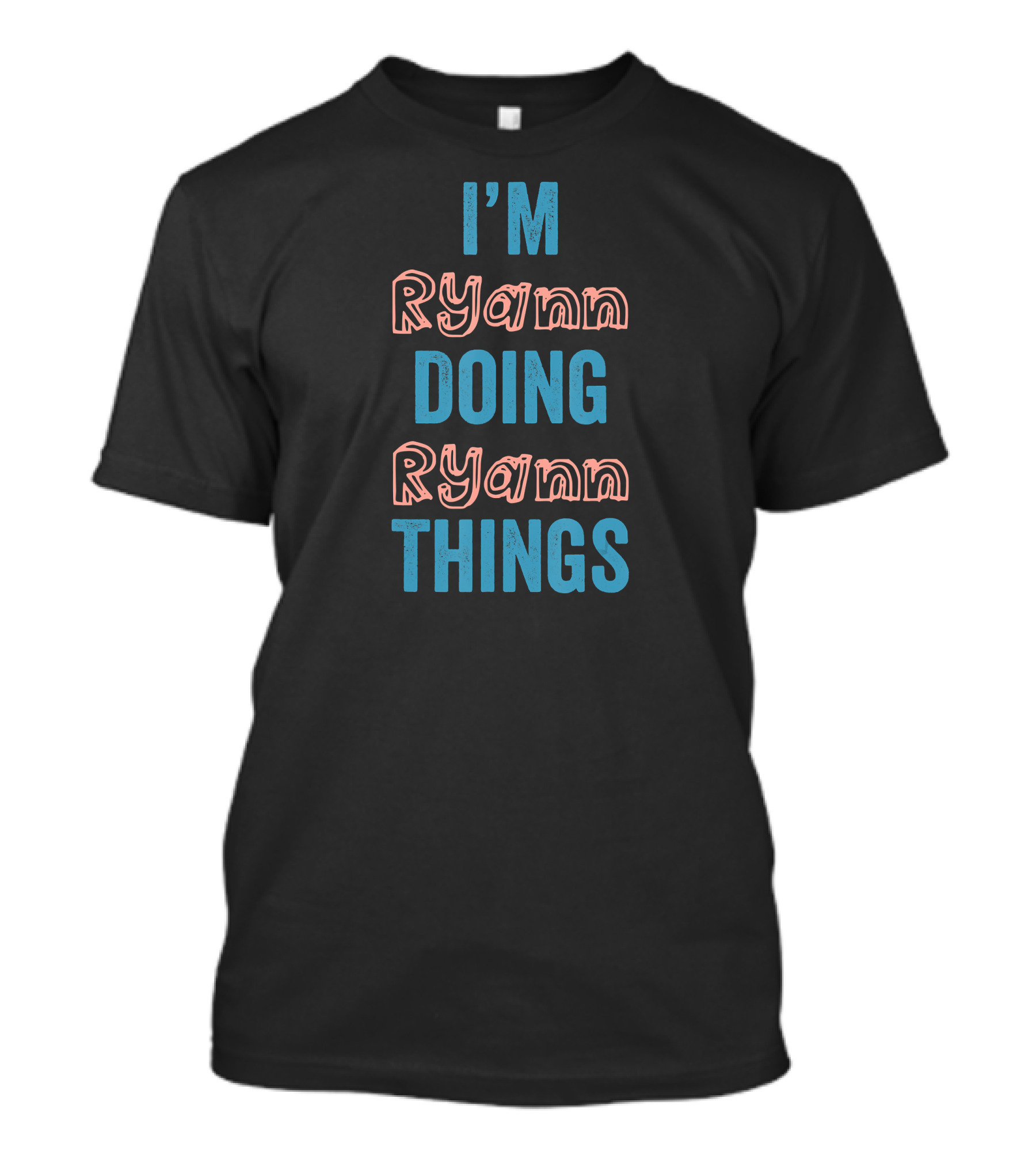 I'M Ryann Doing Ryann Things Fun Personalized First Name Gag T-Shirt