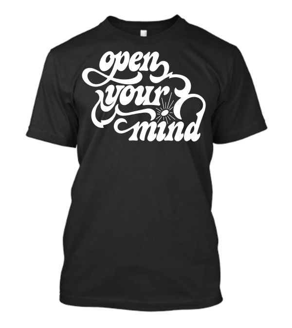 Open Your Mind Psychedelic Script With Radiant Sunburst T-Shirt