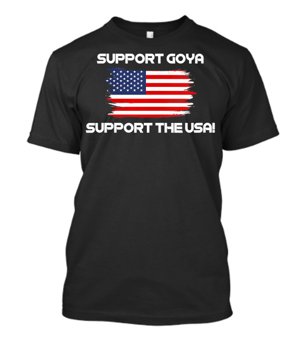 SUPPORT GOYA SUPPORT THE USA T-Shirt