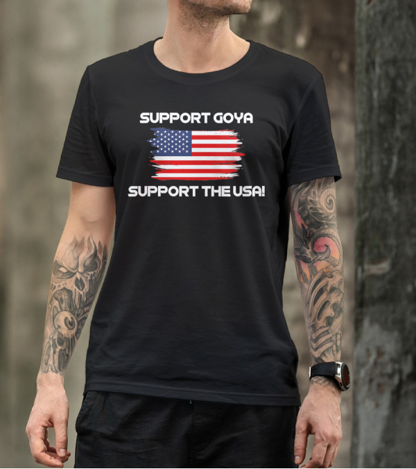 SUPPORT GOYA SUPPORT THE USA T-Shirt