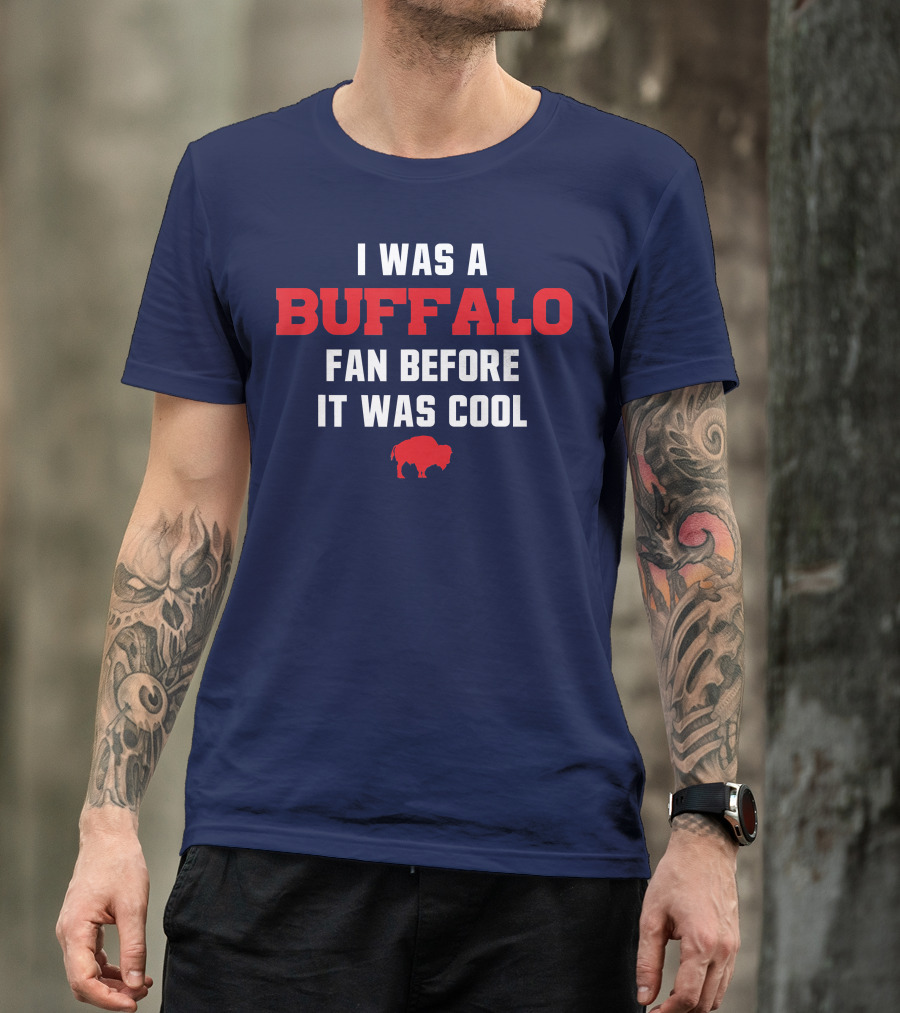 I Was A Buffalo Fan Before It Was Cool Red Buffalo T-Shirt