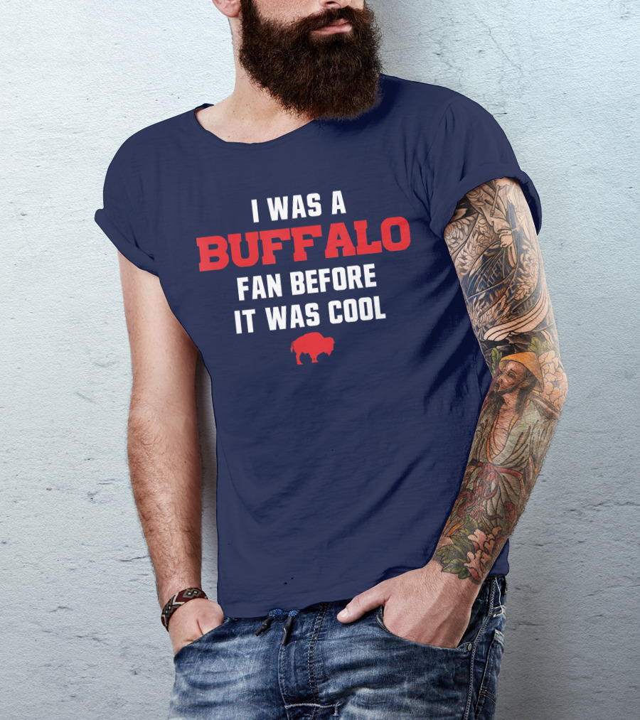 I Was A Buffalo Fan Before It Was Cool Red Buffalo T-Shirt