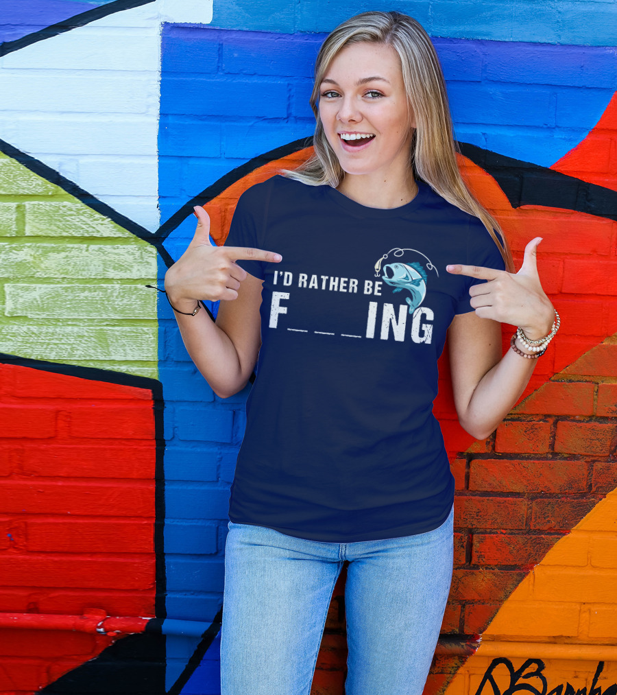 I'd Rather Be Fishing F___ing Fish Hook T-Shirt