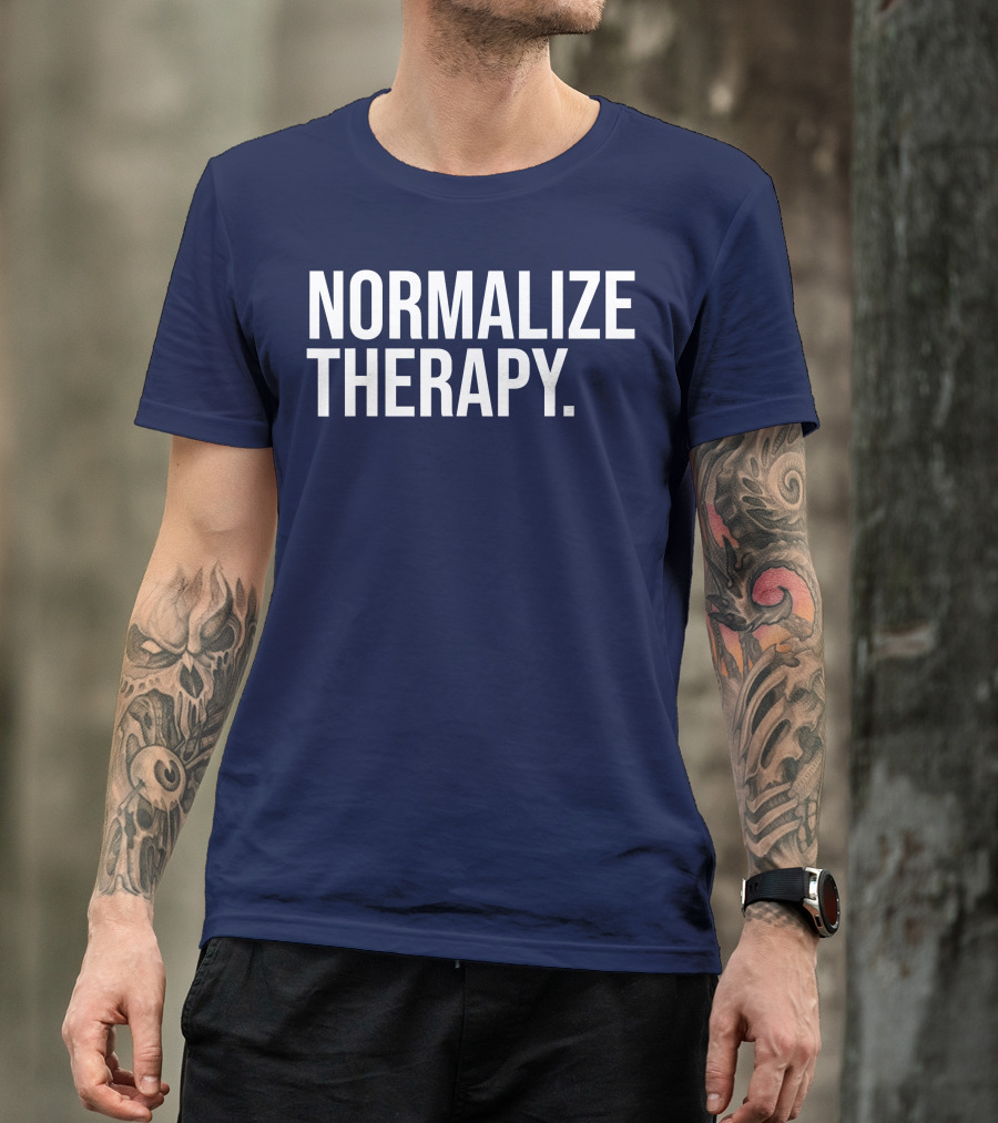 Normalize Therapy Statement Mental Health Advocacy T-Shirt