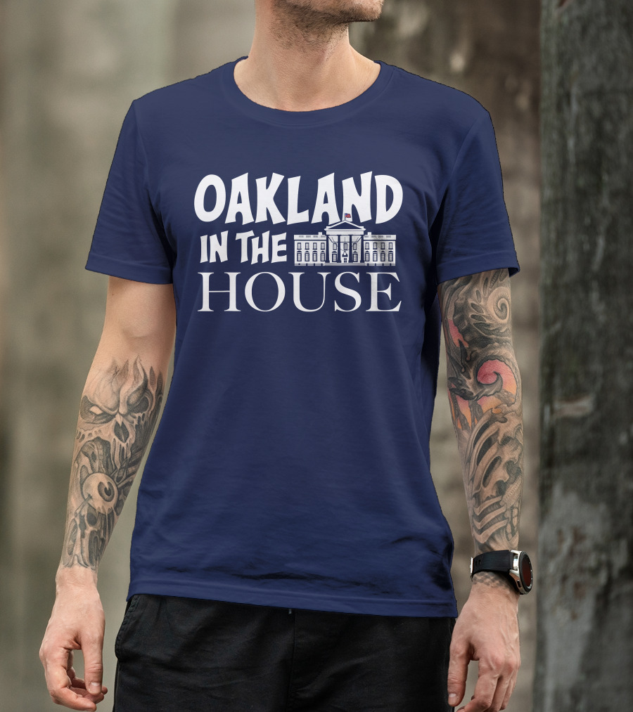 Oakland In The House White House T-Shirt