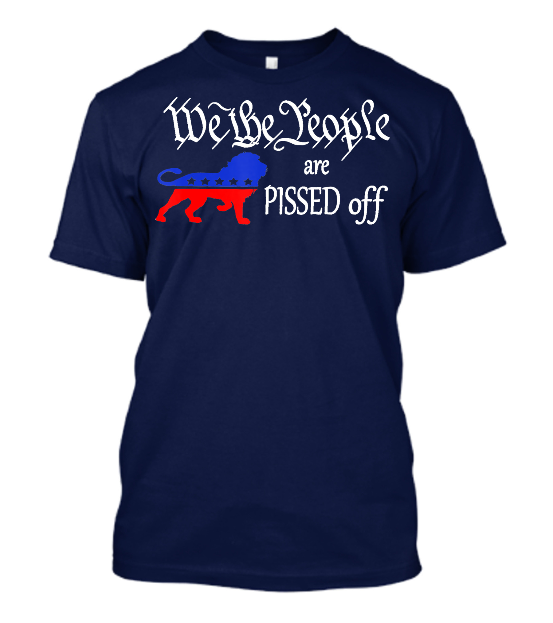 We The People Are Pissed Off Patriot Party Lion With Stars T-Shirt