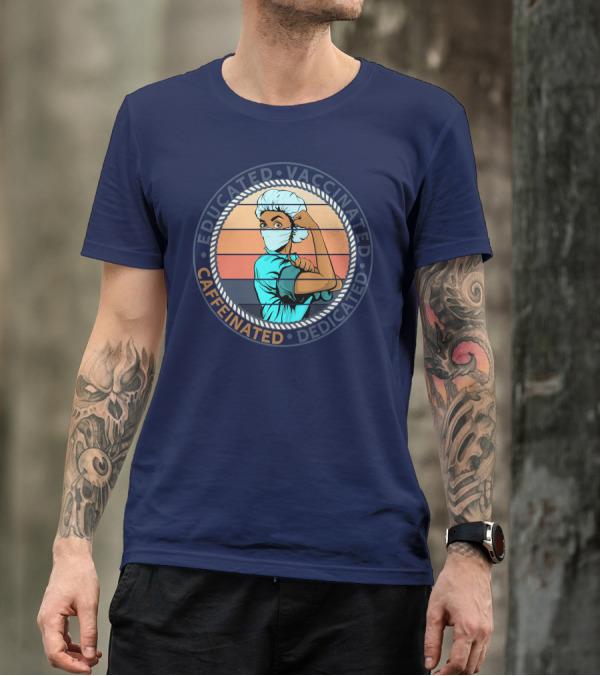 Educated Vaccinated Caffeinated Dedicated Nurse T-Shirt