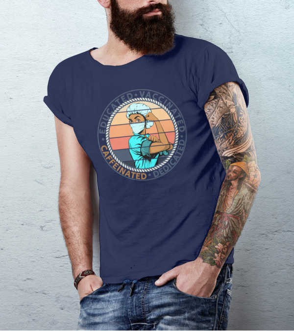Educated Vaccinated Caffeinated Dedicated Nurse T-Shirt