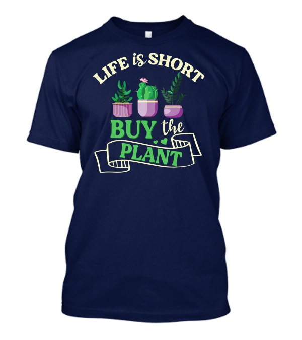 Life Is Short Buy The Plant Houseplant Cactus Succulent Banner T-Shirt