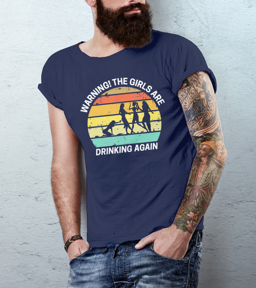 Warning The Girls Are Drinking Again Vintage Silhouette Retro Sunset T-Shirt
