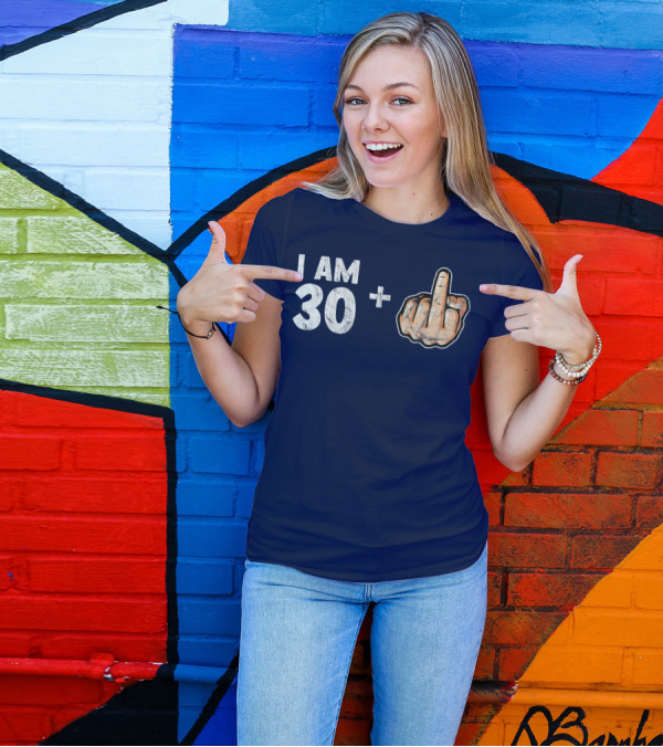 I Am 30 Plus Finger Gesture Sarcastic 1998 31st Birthday T-Shirt