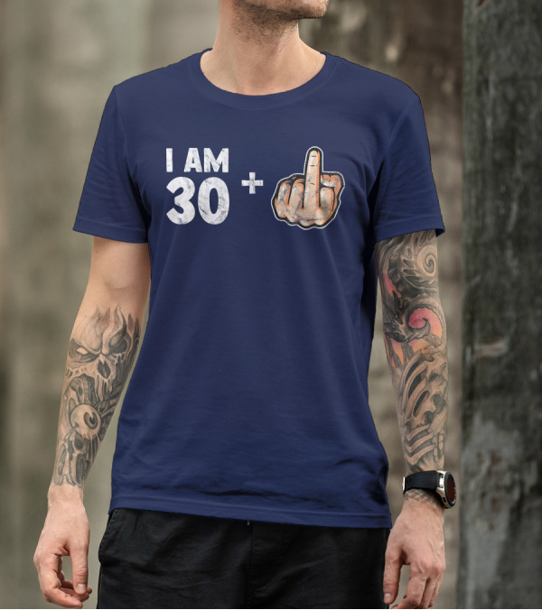 I Am 30 Plus Finger Gesture Sarcastic 1998 31st Birthday T-Shirt
